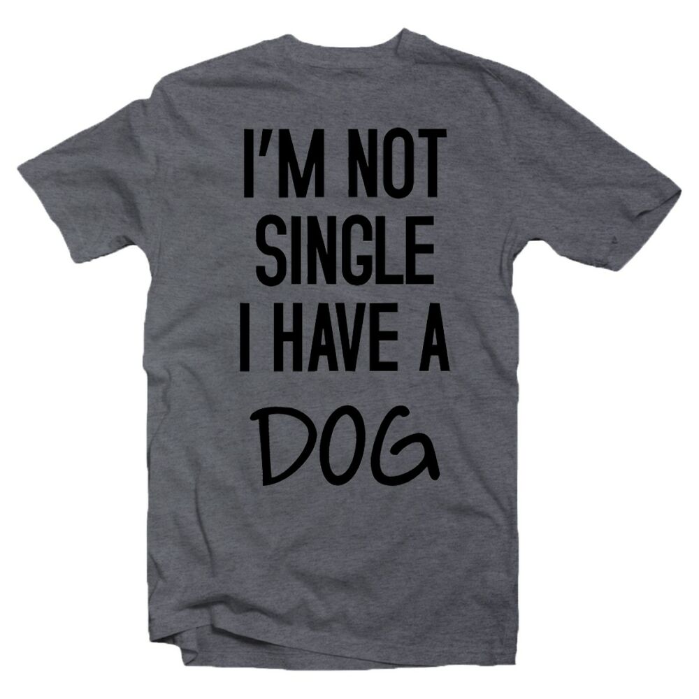 I'm Not Single I Have a Dog Állatos Póló