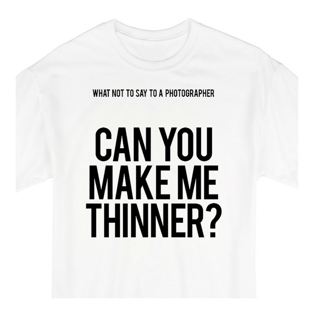 Can You Make Me Thinner?' Feliratos Póló 2