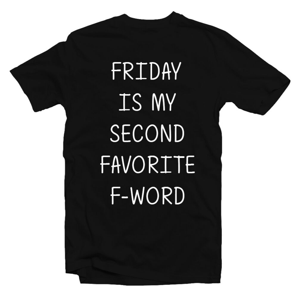 Friday Is My Second Favourite F Word' Feliratos Póló