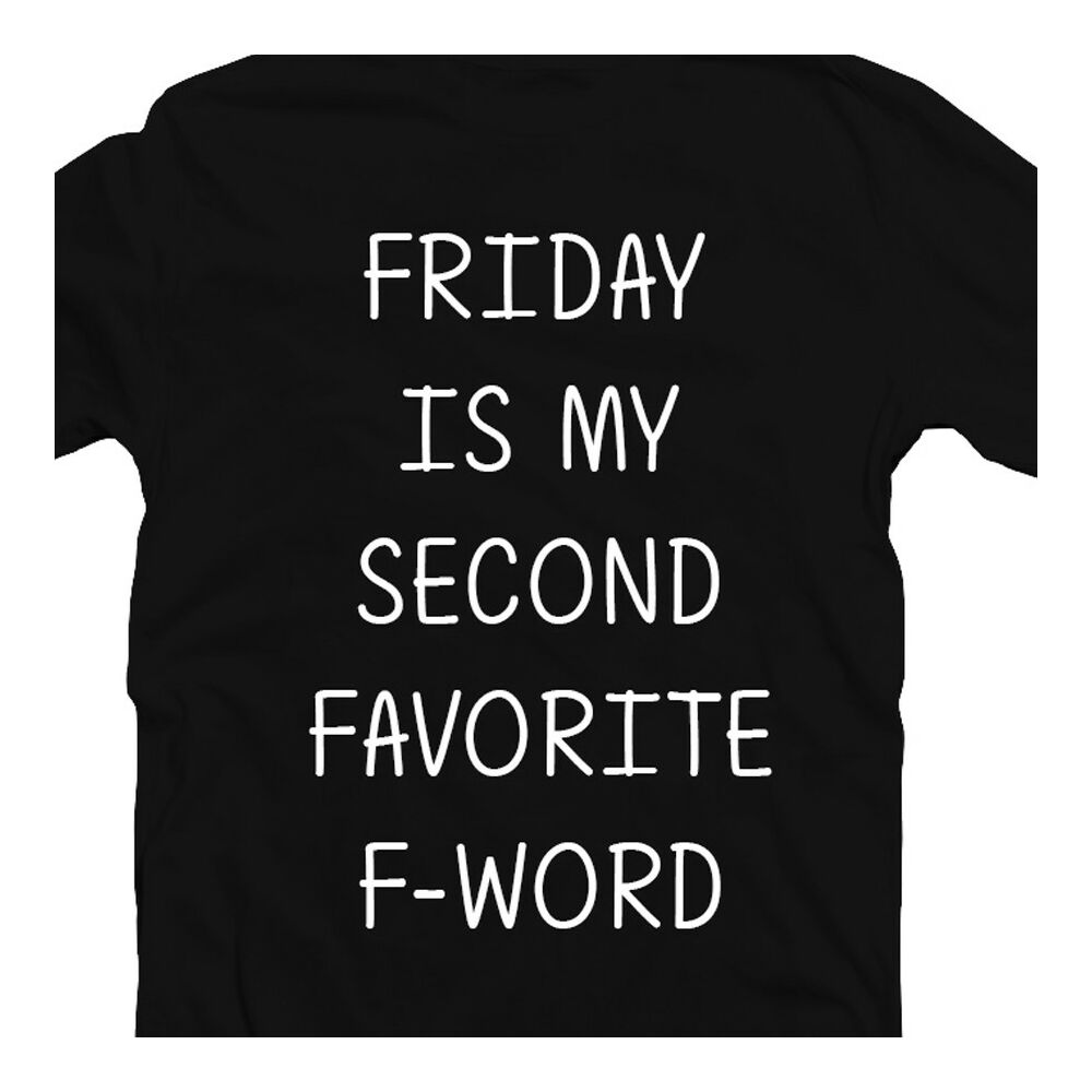 Friday Is My Second Favourite F Word' Feliratos Póló 2