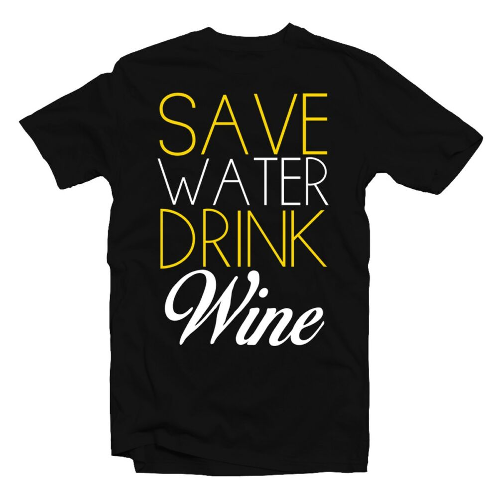 Save Water, Drink Wine' Feliratos Póló