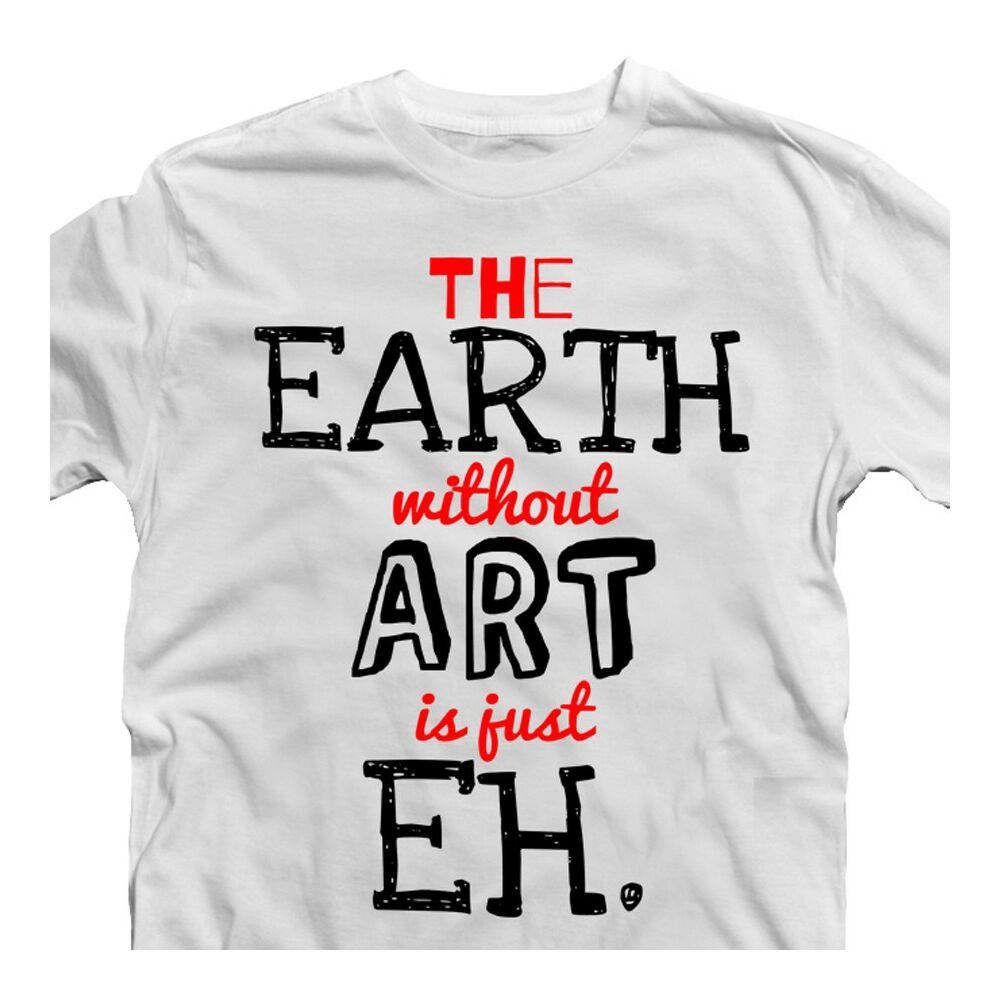 The Earth Without Art is Just an Eh' Feliratos Póló 2