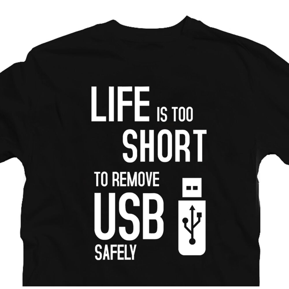 Life is Too Short to Remove USB Safety Geek Gamer Póló 2