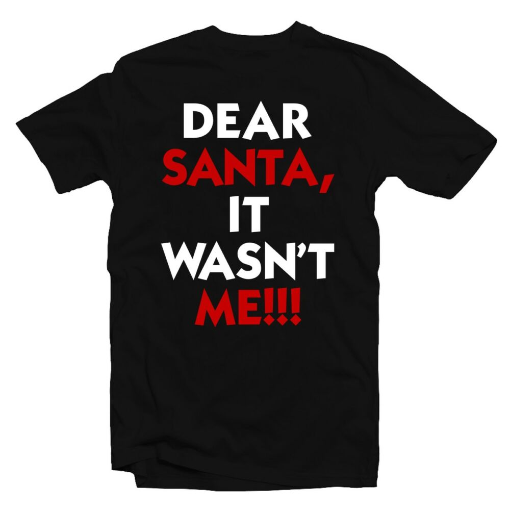 Dear Santa It Wasn't Me Karácsonyi Feliratos Póló