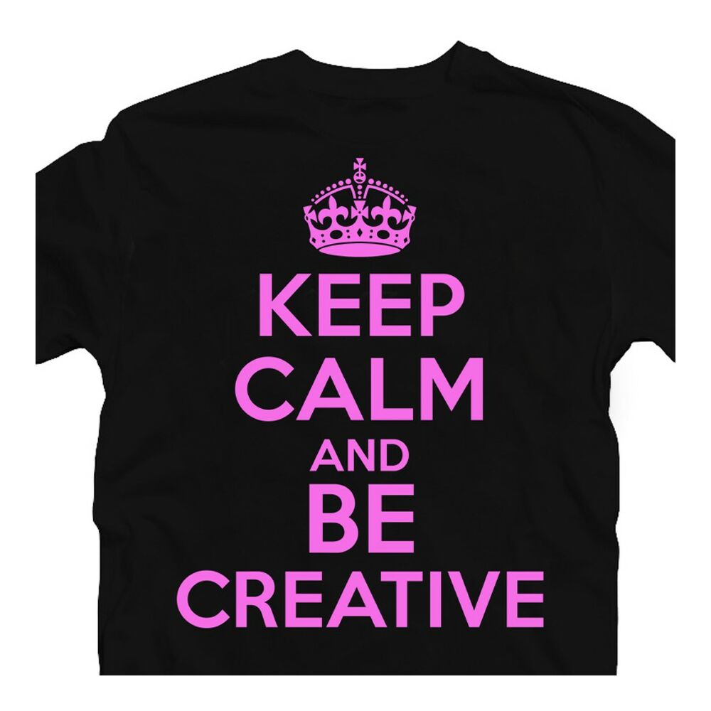 Keep Calm And Be Creative Ajándék Póló 2