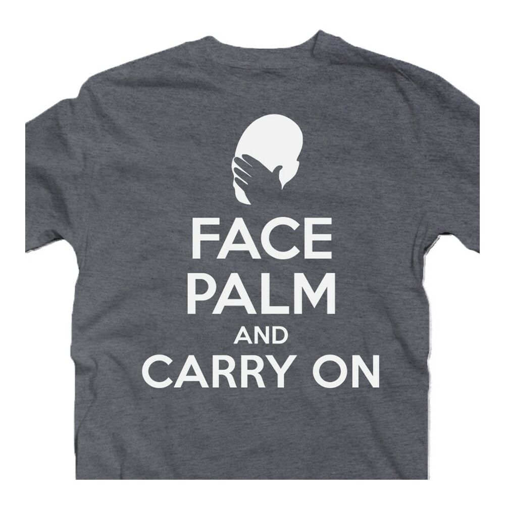 Face Palm And Carry On Meglepetés Póló 2