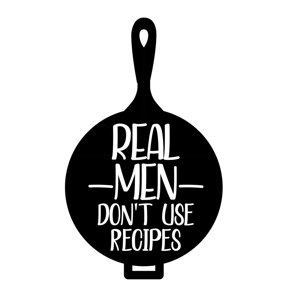 Real Men Don't use Recipes' Vicces