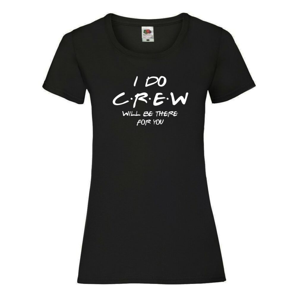 I Do Crew - Will Be There For You Női Póló Lánybúcsúra