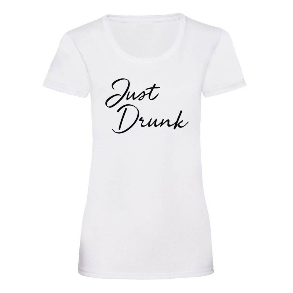Just Drunk Női Póló Lánybúcsúra