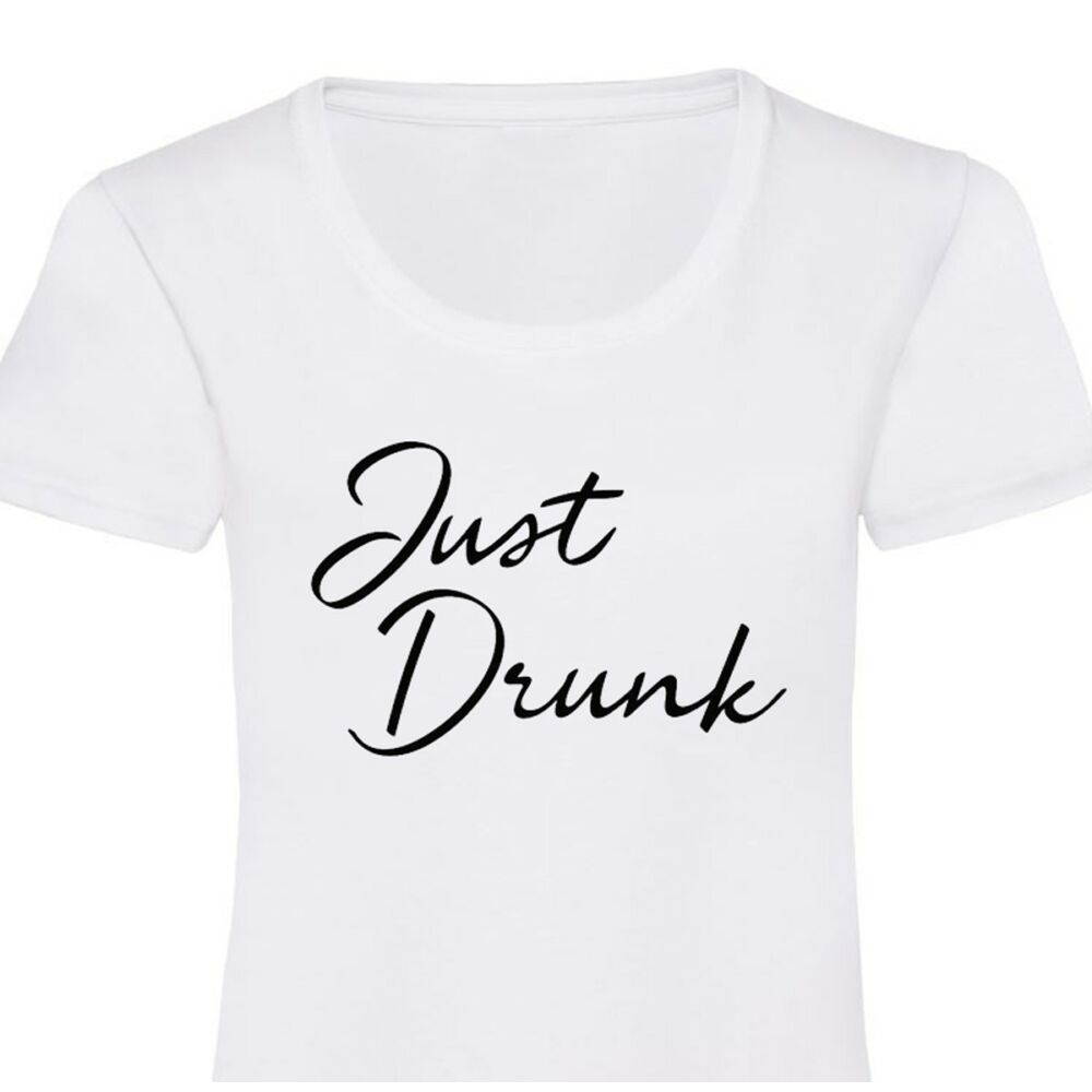 Just Drunk Női Póló Lánybúcsúra 2