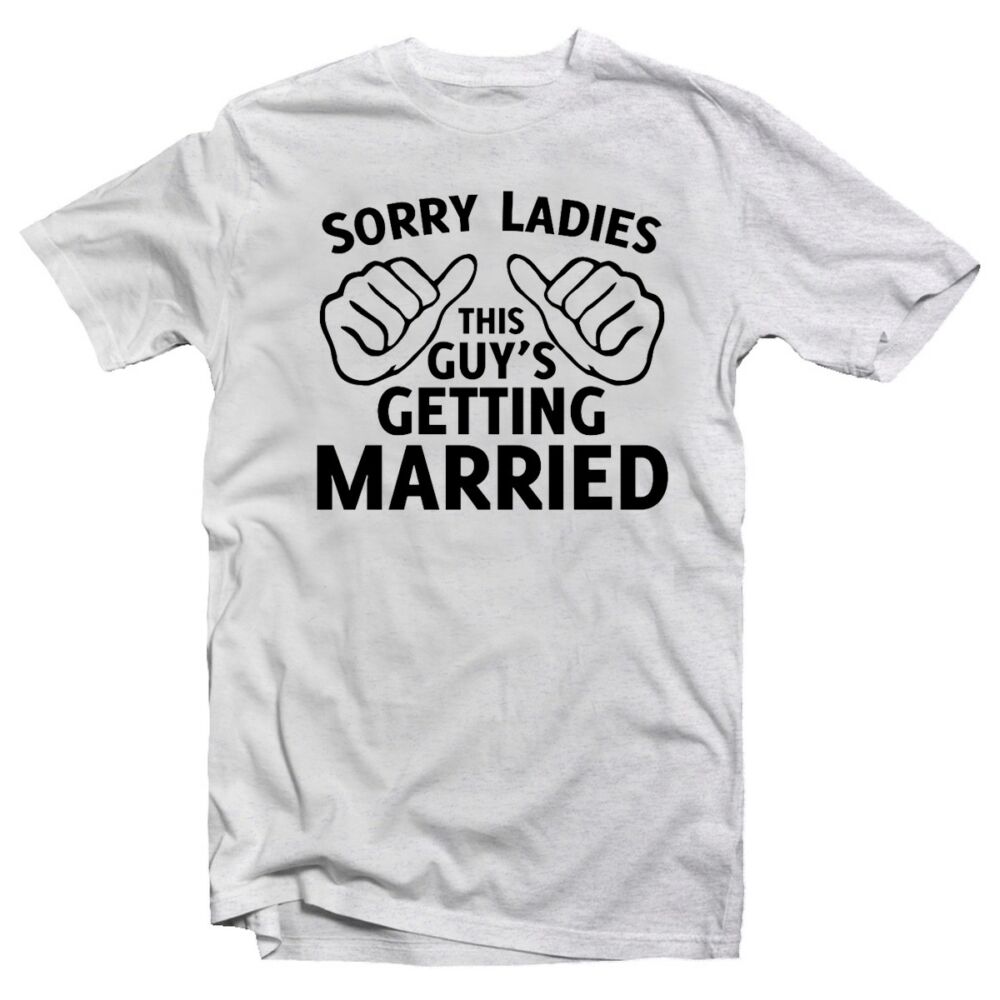 Sorry Ladies I'm Getting Married' Legénybúcsú Party Póló