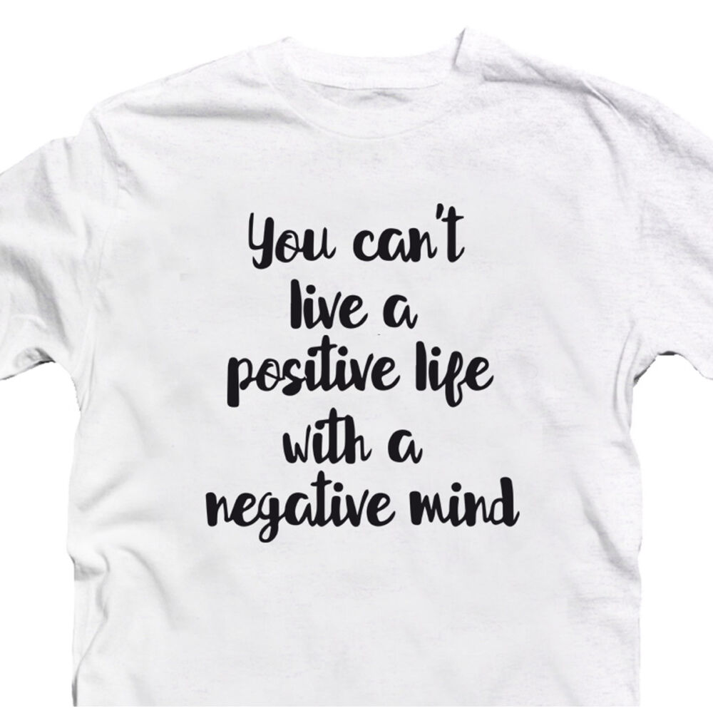 You Can't Live a Positive Life With a Negative Mind Motiváló