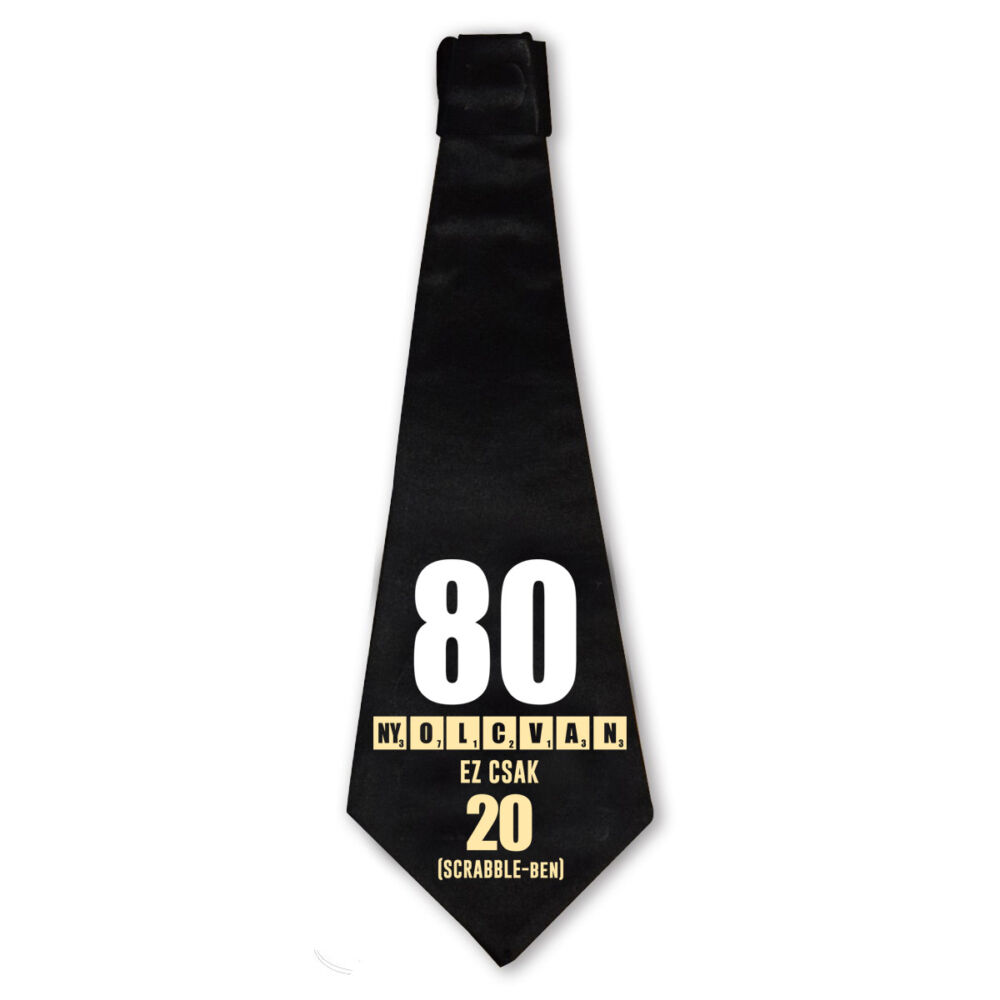 80 az új 20 - Vicces Ajándék Szülinapi Nyakkendő
