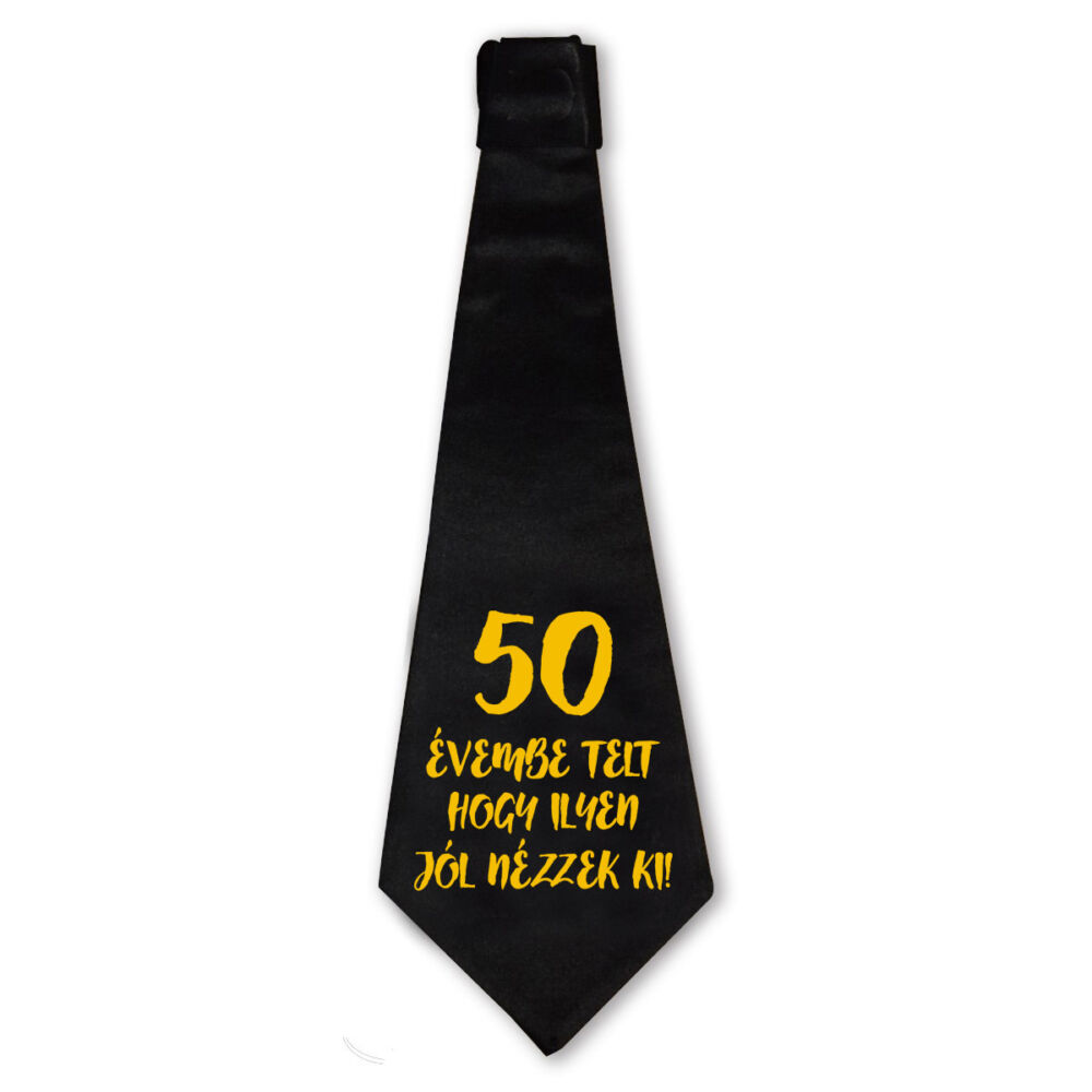 50 Évembe Telt Hogy Ilyen Jól Nézzek Ki! Szülinapi Ajándék Nyakkendő