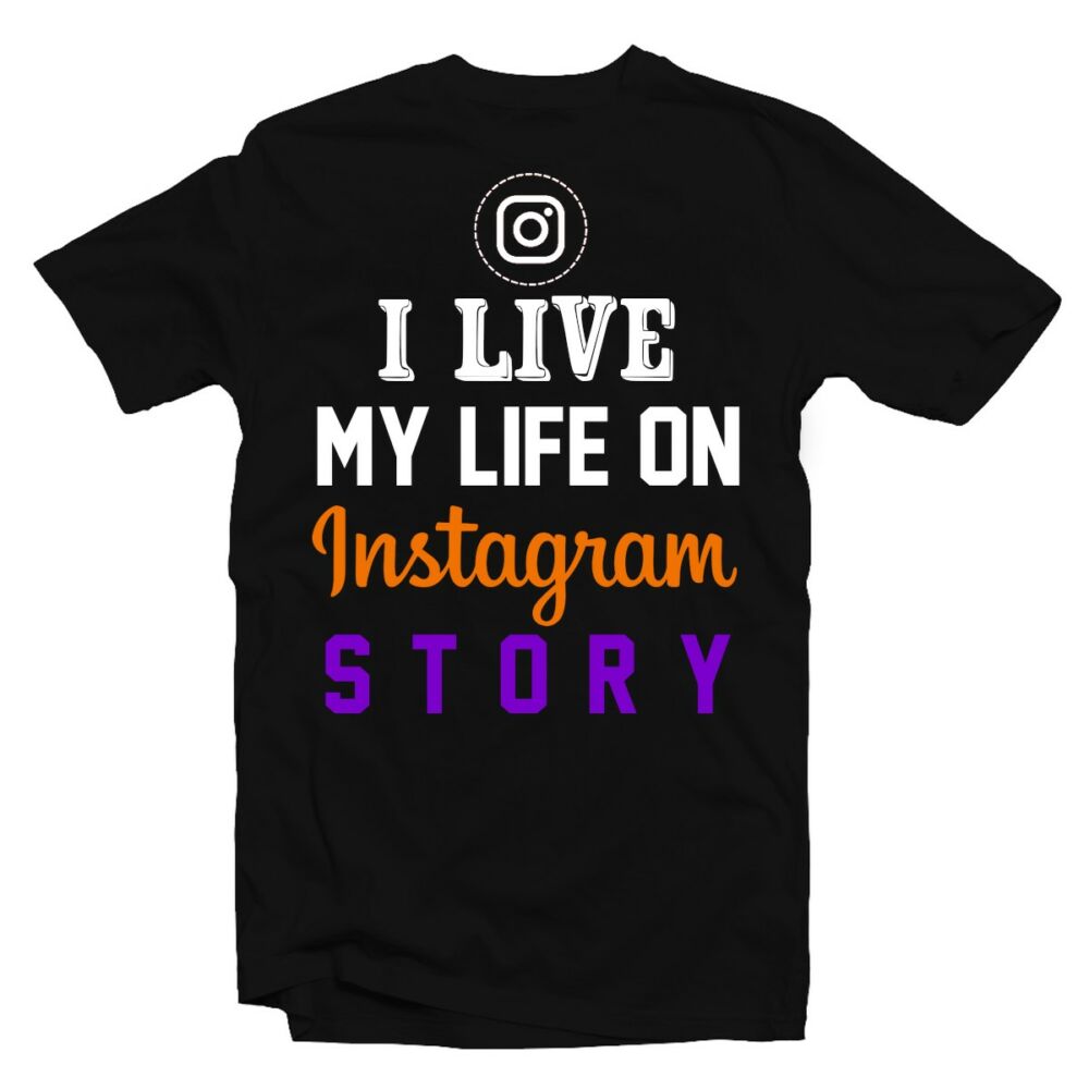 I Live My Life On Instagram Story Vicces Póló