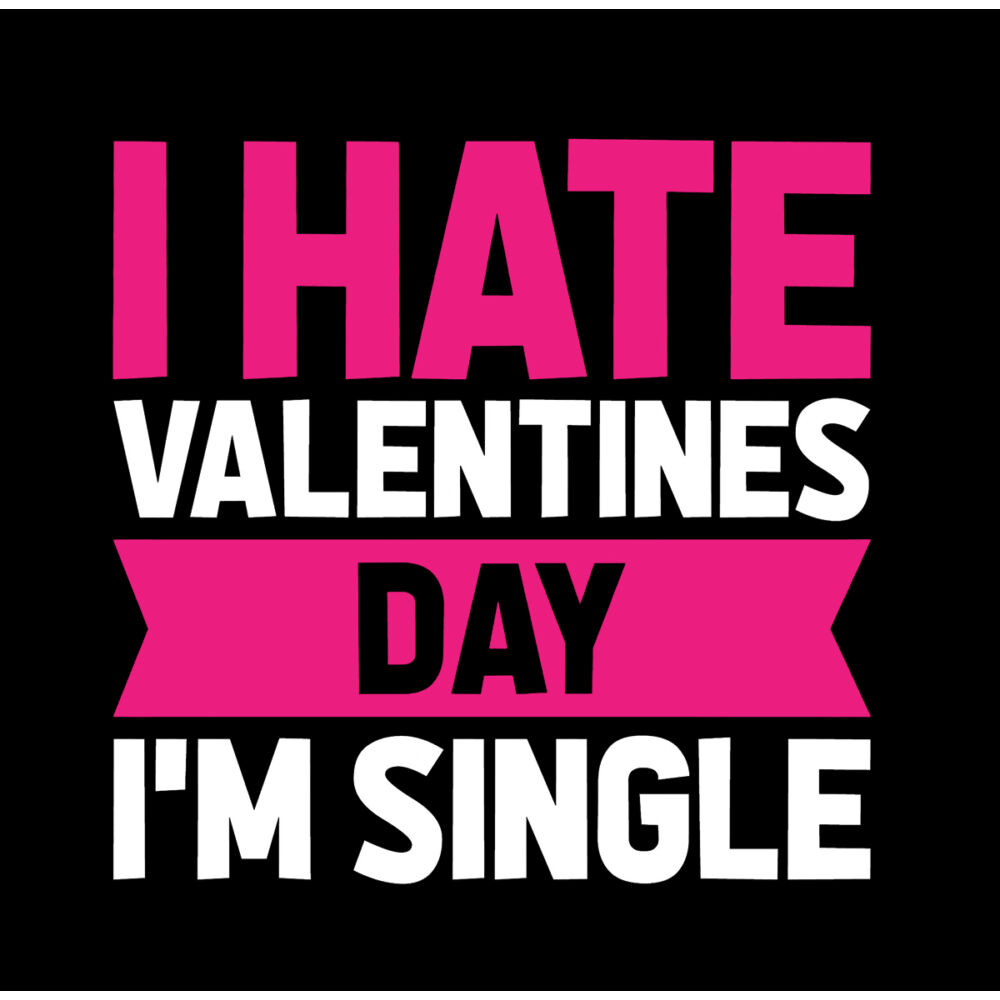 I Hate Valentines Day