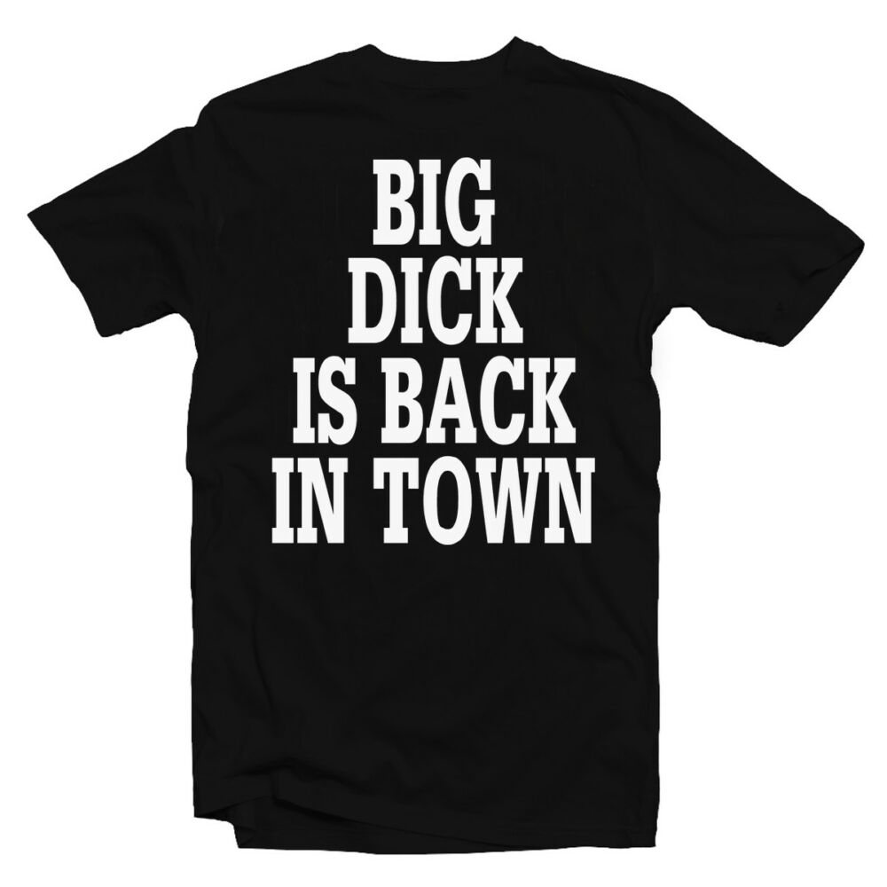 Big Dick is Back in Town Feliratos Vicces Póló