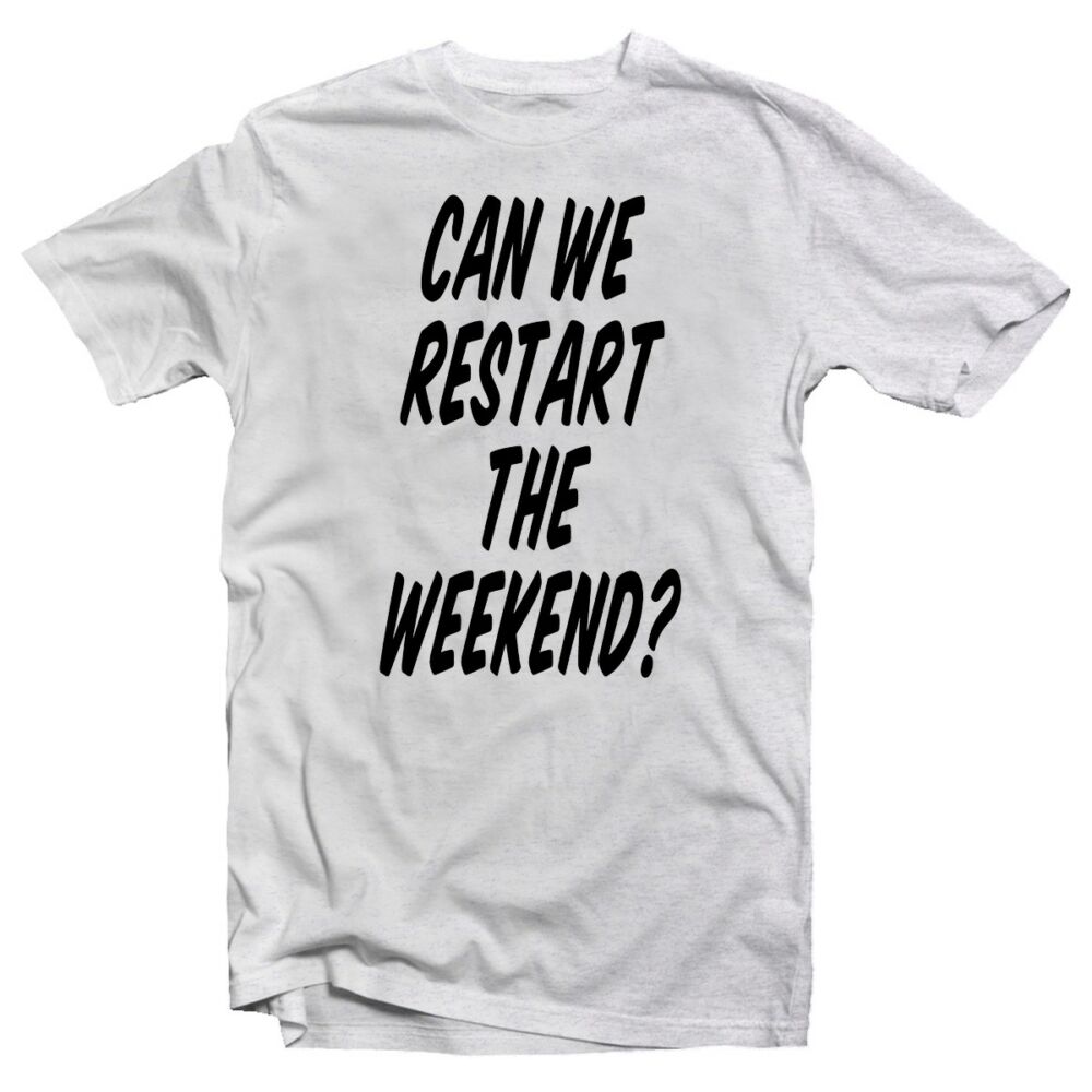 Can We Restart The Weekend? Feliratos Vicces Póló