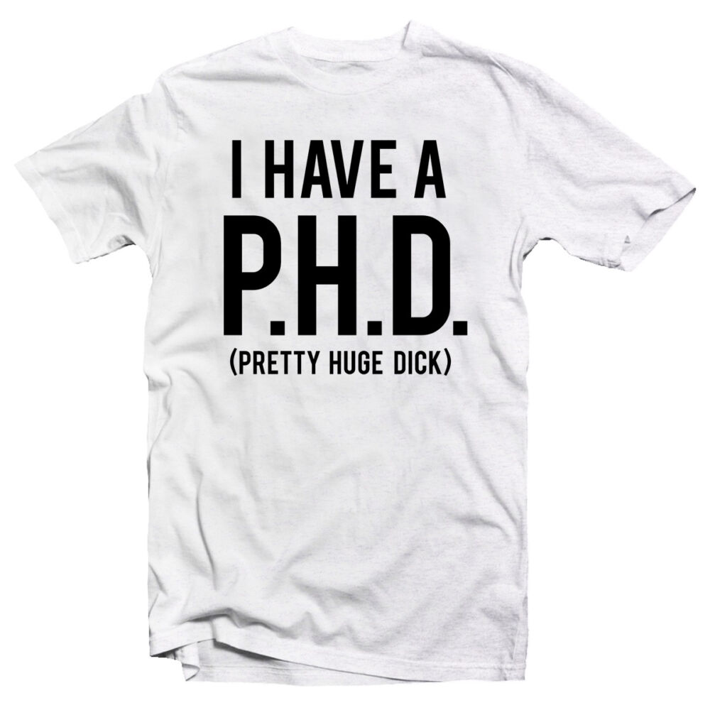 I Have a PhD Vicces Ajándék Póló