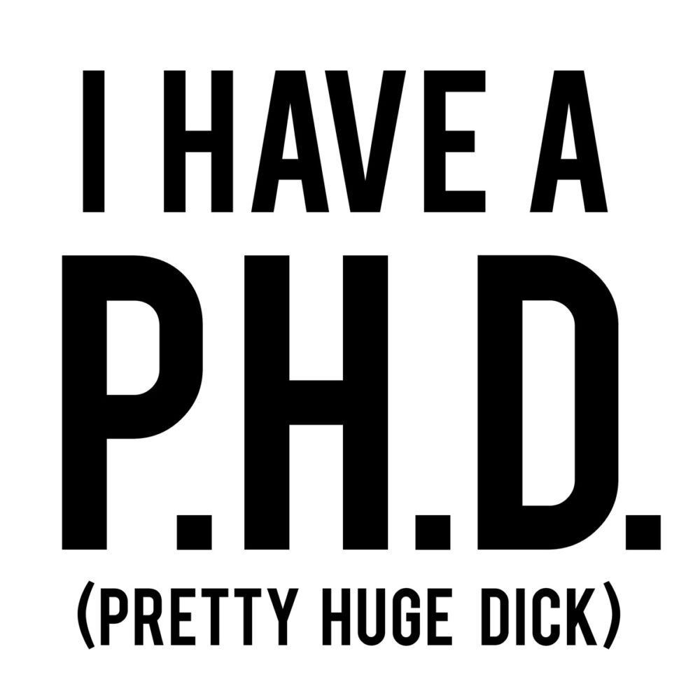I Have a PhD Vicces Ajándék Póló 2