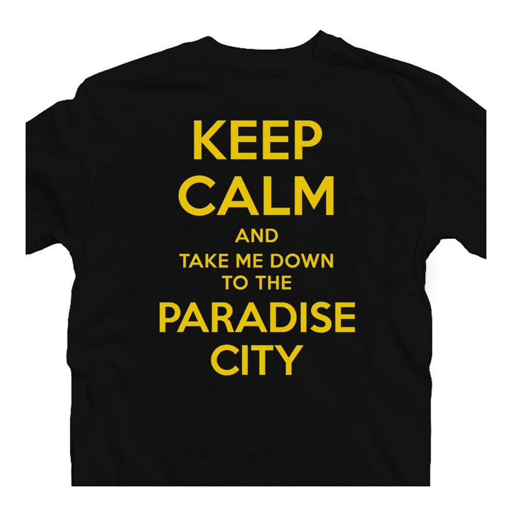 Keep Calm And Take Me Down To The Paradise Zenei Feliratos Póló 2