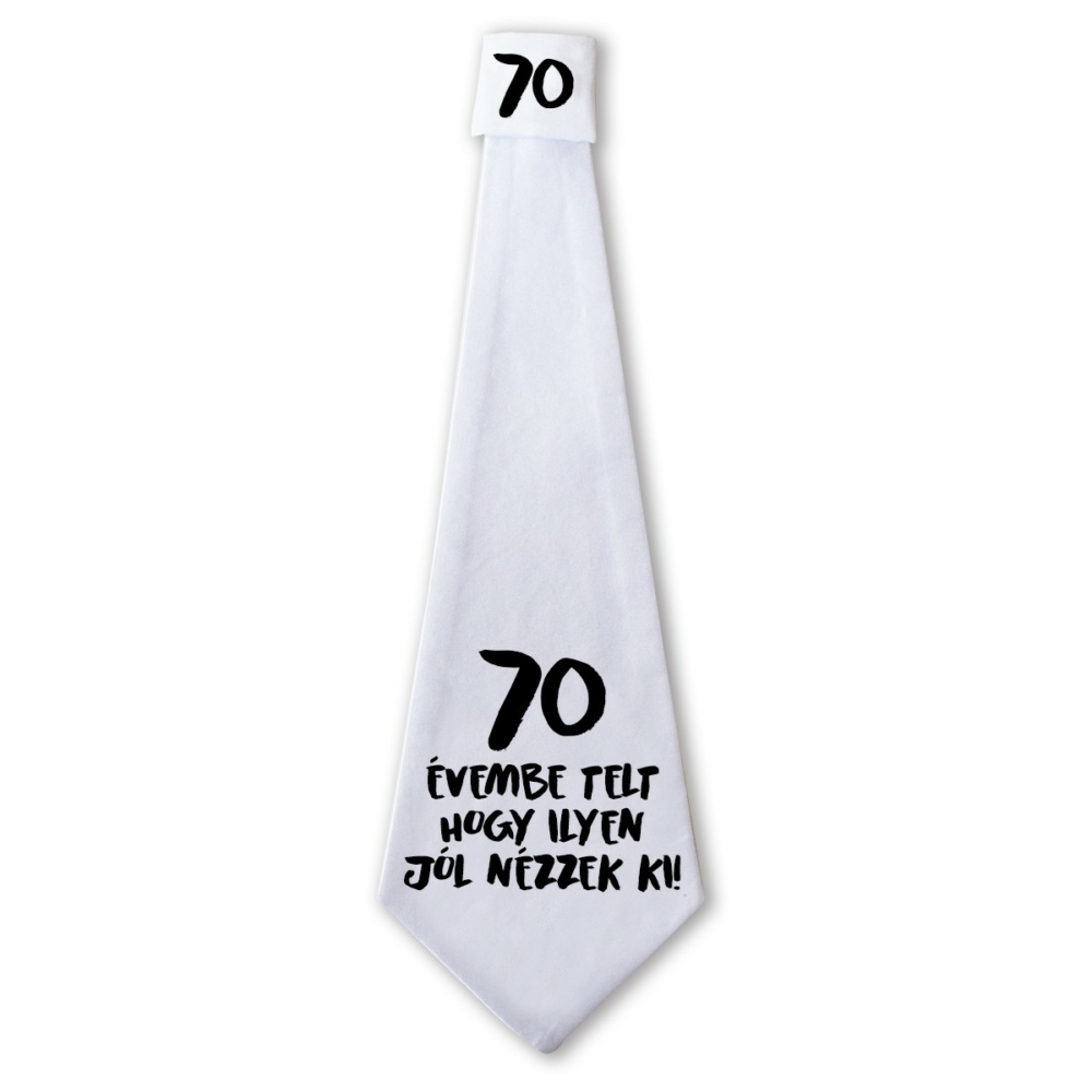 70 Évembe Telt Hogy Ilyen Jól Nézzek Ki! Ajándék Szülinapi Nyakkendő