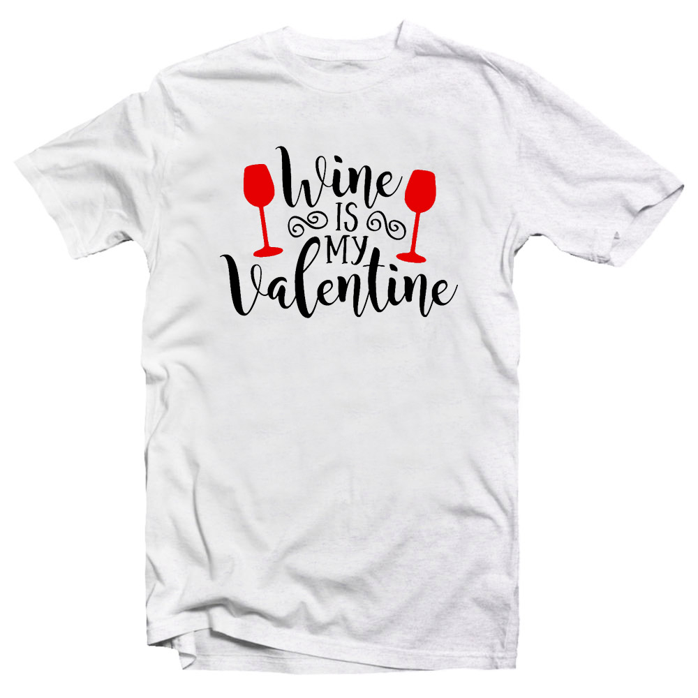 Wine is My Valentine Szerelmes Póló Valentin-napra