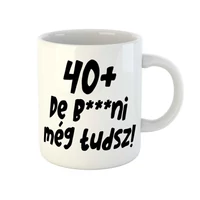 Kép 1/3 - 40+, De b***ni Még Tudsz Szülinapi Vicces Ajándék Bögre