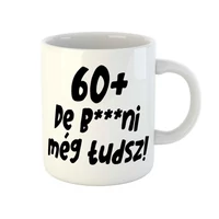Kép 1/3 - 60+, De b***ni Még Tudsz Szülinapi Vicces Ajándék Bögre