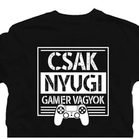 Kép 4/4 - Csak Nyugi Gamer Vagyok Geek Póló 3