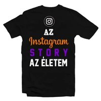 Kép 1/4 - Az Instagram Story Az Életem Vicces Póló