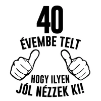 Kép 2/3 - 40 Évembe Telt Hogy Ilyen Jól Nézzek Ki! Vicces Szülinapi Söröskorsó 2