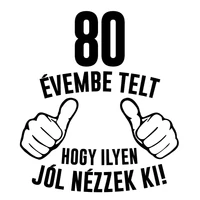 Kép 2/3 - 80 Évembe Telt Hogy Ilyen Jól Nézzek Ki! Vicces Szülinapi Söröskorsó 2