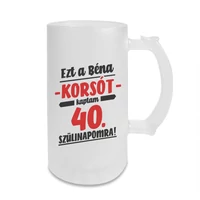 Kép 1/3 - Ezt a Béna Ajándékot Kaptam 40. Szülinapomra! Szülinapi Söröskorsó