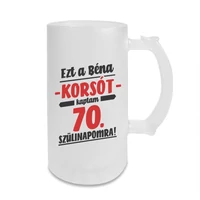Kép 1/3 - Ezt a Béna Ajándékot Kaptam 70. Szülinapomra! Szülinapi Söröskorsó