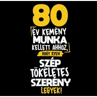 Kép 3/5 - 80 Év Kemény Munka... Szülinapi Mintás Ajándék Póló 2