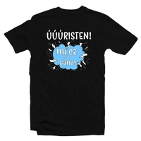 Kép 1/3 - Úristen! Mi Ez a Gány? Vicces Póló
