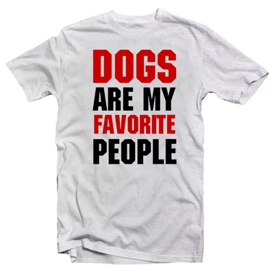 Dogs Are My Favourite People Állatos Vicces Póló