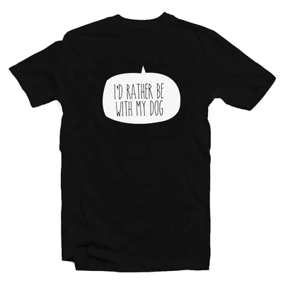 I'd Rather Be With My Dog Állatos Póló