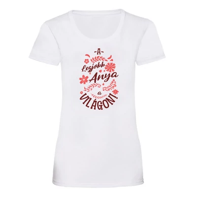 Legjobb Anya a Világon Piros Virágos Ajándék Póló