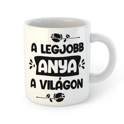 Legjobb Anya a Világon Rózsa Mintás Ajándék Bögre