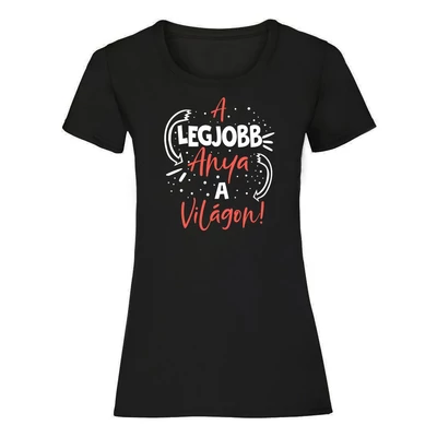 A Legjobb Anya a Világon Pöttyös - Anyák Napi Ajándék Póló