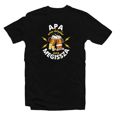 Apa Nem Kérdez, Apa Megissza Ajándék Póló