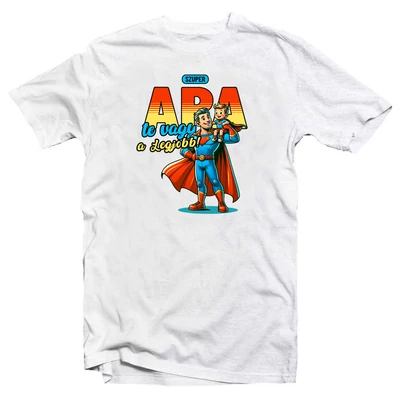 Szuper Apa, Te Vagy a Legjobb Ajándék Póló