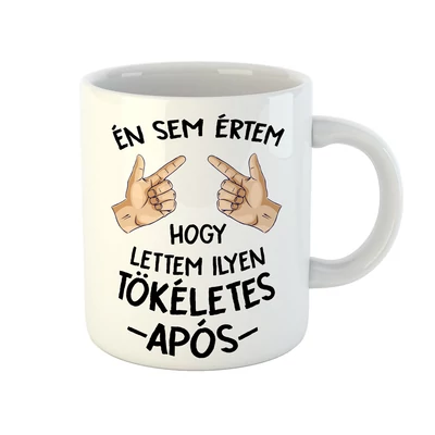 Én Sem Értem, Hogy Lettem Tökéletes Após Ajándék Bögre