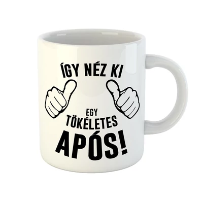 Így Néz Ki Egy Tökéletes Após Ajándék Bögre Így Néz Ki Egy Tökéletes Após Ajándék Bögre