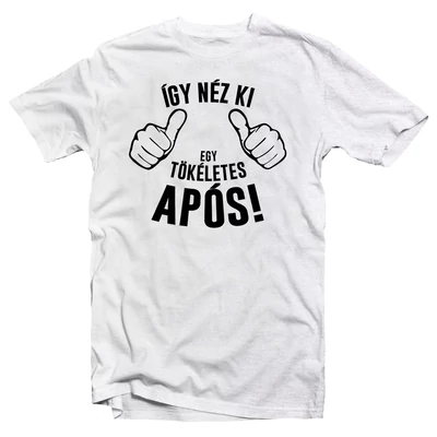 Így Néz Ki Egy Tökéletes Após Ajándék Póló Így Néz Ki Egy Tökéletes Após Ajándék Póló