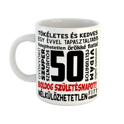 50. Szülinapra Feliratos Ajándék Vicces Bögre 50. Szülinapra Feliratos Ajándék Vicces Bögre