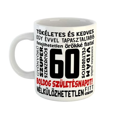 60. Szülinapra Feliratos Ajándék Vicces Bögre 60. Szülinapra Feliratos Ajándék Vicces Bögre