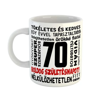 70. Szülinapra Feliratos Ajándék Vicces Bögre 70. Szülinapra Feliratos Ajándék Vicces Bögre